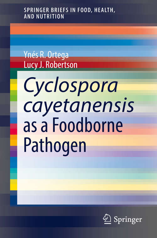 Book cover of Cyclospora cayetanensis as a Foodborne Pathogen (1st ed. 2017) (SpringerBriefs in Food, Health, and Nutrition)