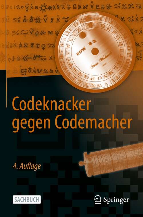 Book cover of Codeknacker gegen Codemacher: Die faszinierende Geschichte der Verschlüsselung (4. Aufl. 2022)