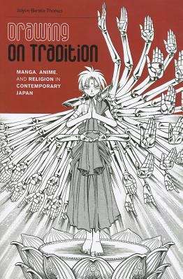 Book cover of Drawing on Tradition: Manga, Anime, and Religion in Contemporary Japan