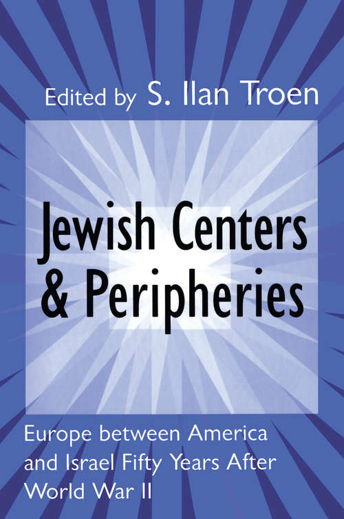 Book cover of Jewish Centers and Peripheries: Europe Between America and Israel Fifty Years After World War II