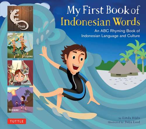 Book cover of My First Book of Indonesian Words: An ABC Rhyming Book of Indonesian Language and Culture