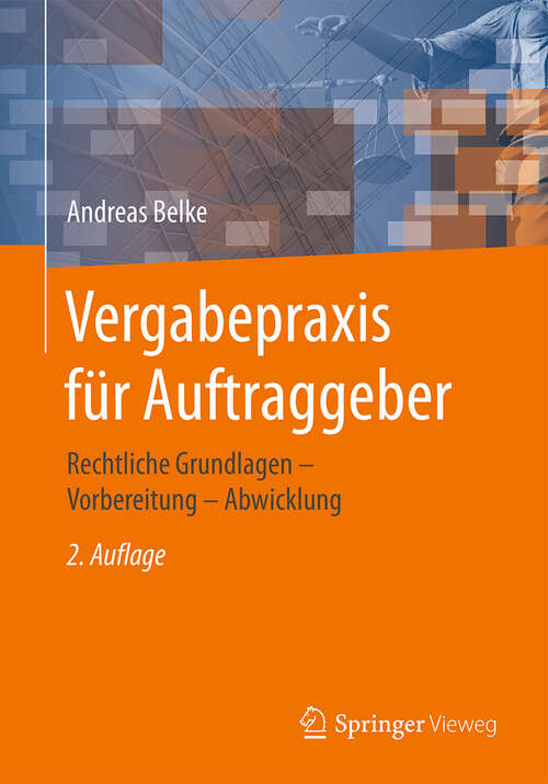 Book cover of Vergabepraxis für Auftraggeber: Rechtliche Grundlagen - Vorbereitung - Abwicklung (2. Aufl. 2017)