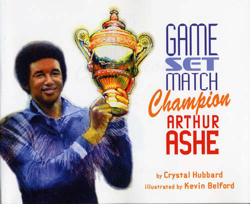 Book cover of Game, Set, Match Champion Arthur Ashe