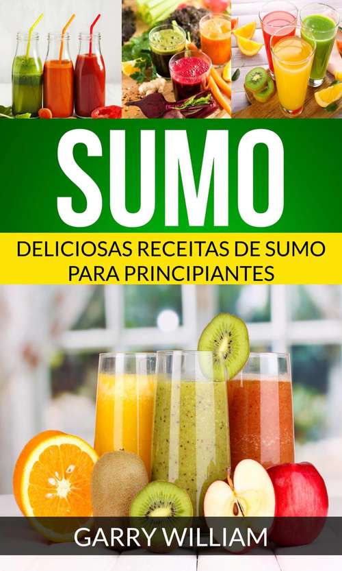 Book cover of Sumo: Deliciosas Receitas de Sumo para Principiantes