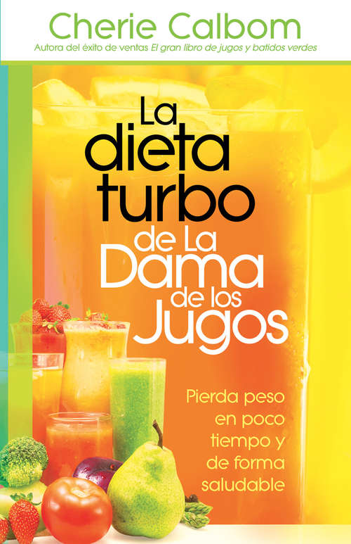 Book cover of La dieta turbo de La Dama de los jugos: Pierda peso en poco tiempo y de forma saludable