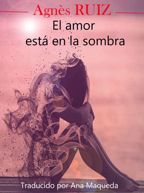 Book cover of El amor está en la sombra