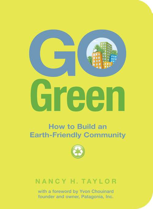 Book cover of Go Green: How to Build an Earth-Friendly Community