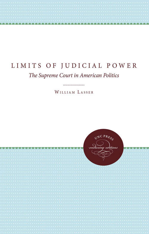 Book cover of The Limits of Judicial Power: The Supreme Court in American Politics