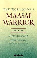 Book cover of The Worlds of a Maasai Warrior: An Autobiography