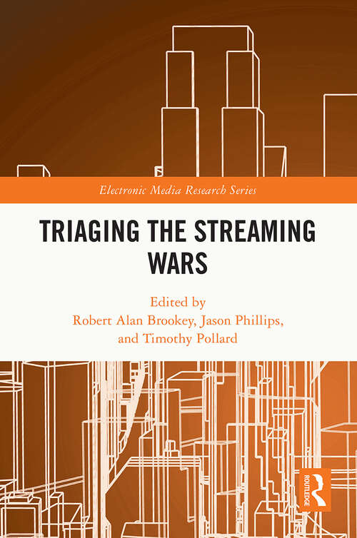 Book cover of Triaging the Streaming Wars (Electronic Media Research Series)