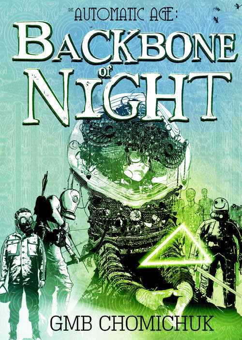 Book cover of The Backbone Of Night: Book 2 in The Automatic Age Saga (The Automatic Age)