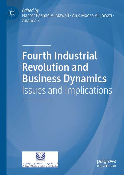 Book cover of Fourth Industrial Revolution and Business Dynamics: Issues and Implications (1st ed. 2021)