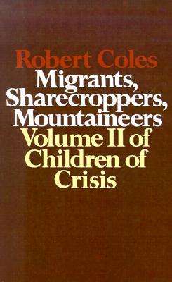 Book cover of Migrants, Sharecroppers, Mountaineers (Volume 2 of Children of Crisis)