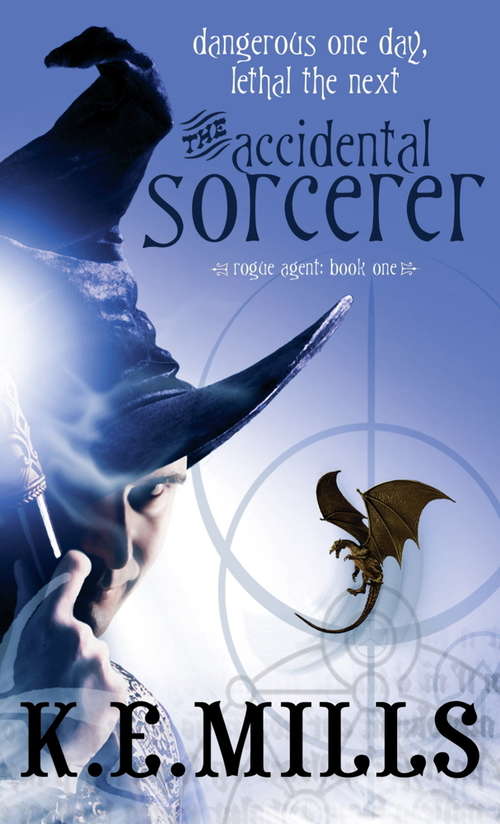 Book cover of The Accidental Sorcerer: Book 1 of the Rogue Agent Novels (Rogue Agent #7)