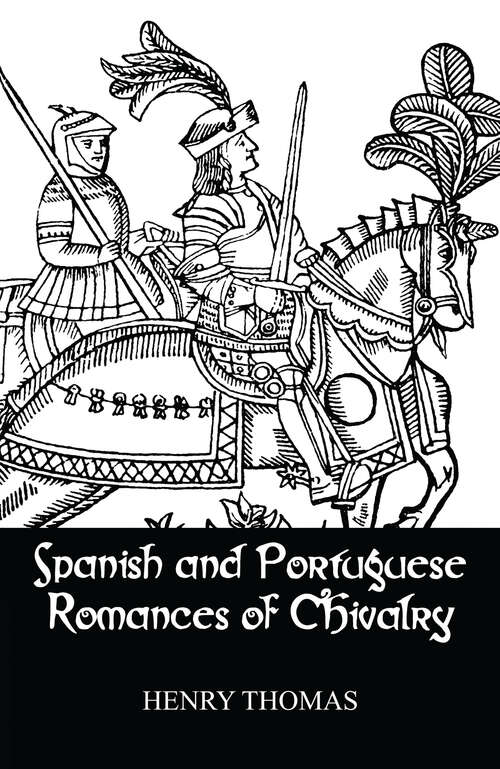 Book cover of Spanish & Portuguese Romances: The Rrvival Of The Romance Of Chivalry In The Spanish Peninsula And Its Extension And Influence Abroad