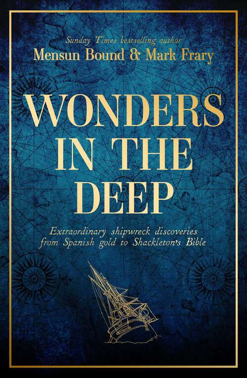 Book cover of Wonders in the Deep: Extraordinary Shipwreck Discoveries from Spanish Gold to Shackleton's Bible