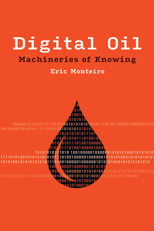 Book cover of Digital Oil: Machineries of Knowing (Infrastructures)