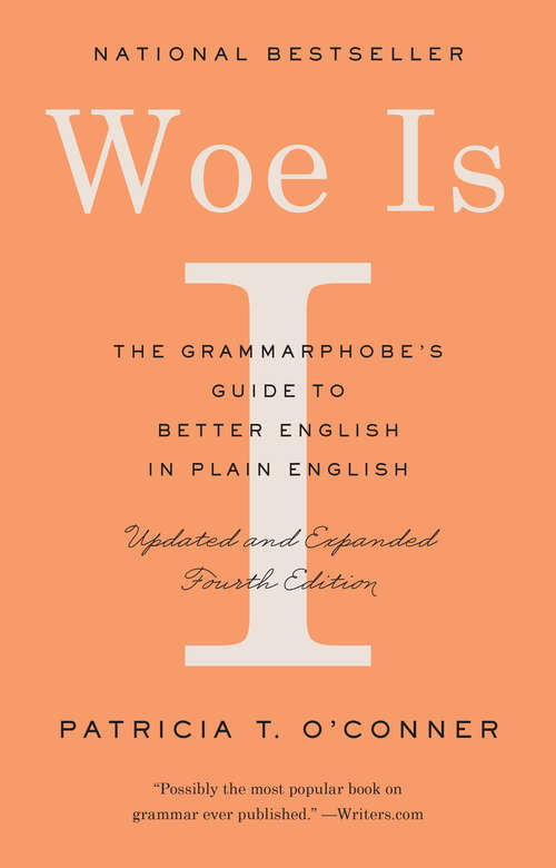 Book cover of Woe Is I: The Grammarphobe's Guide to Better English in Plain English (Fourth Edition) (3)