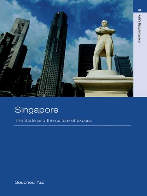 Book cover of Singapore: The State and the Culture of Excess (Asia's Transformations)