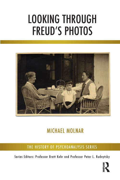 Book cover of Looking Through Freud's Photos (The History of Psychoanalysis Series)