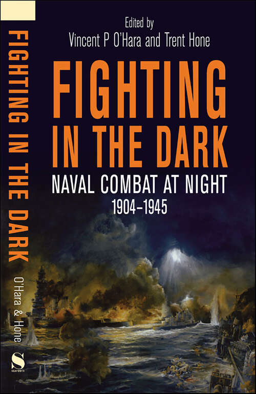 Book cover of Fighting in the Dark: Naval Combat at Night, 1904–1945