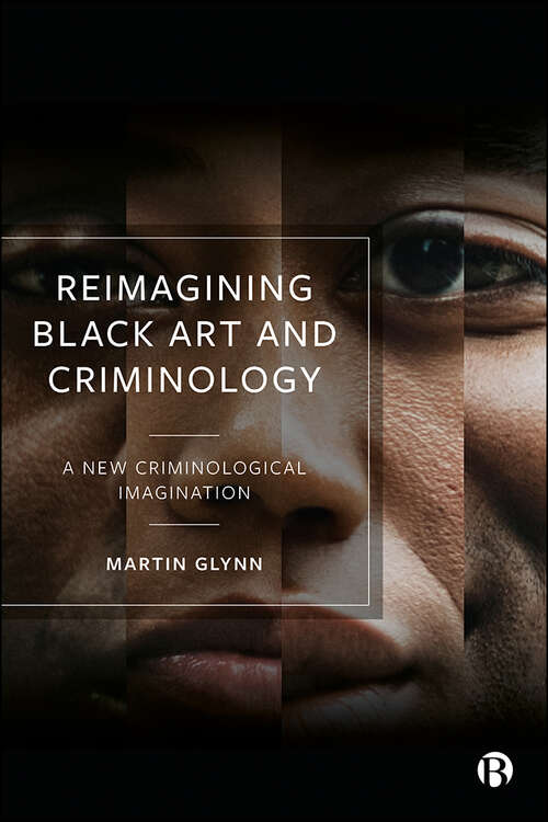 Book cover of Reimagining Black Art and Criminology: A New Criminological Imagination