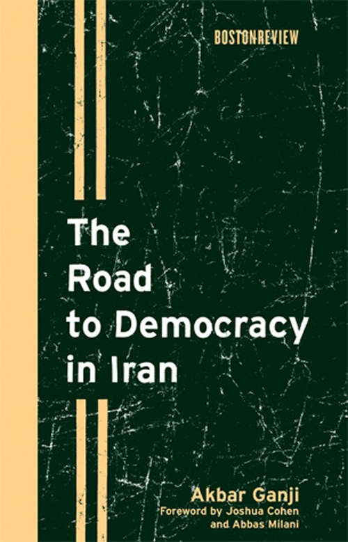 Book cover of The Road to Democracy in Iran (Boston Review)