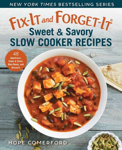 Book cover of Fix-It and Forget-It Sweet & Savory Slow Cooker Recipes: 48 Appetizers, Soups & Stews, Main Meals, and Desserts (Fix-It and Forget-It)
