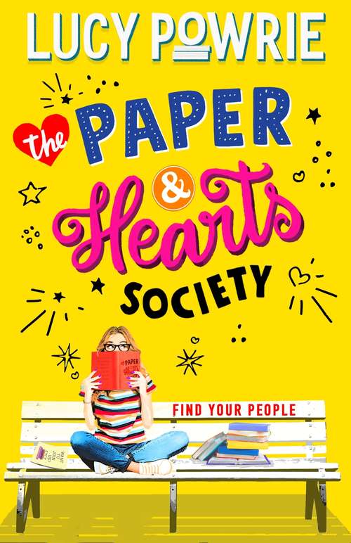 Book cover of The Paper & Hearts Society: Book 1: Find your people in this joyful, comfort read – the perfect bookish story for the Snapchat generation. (The Paper & Hearts Society)