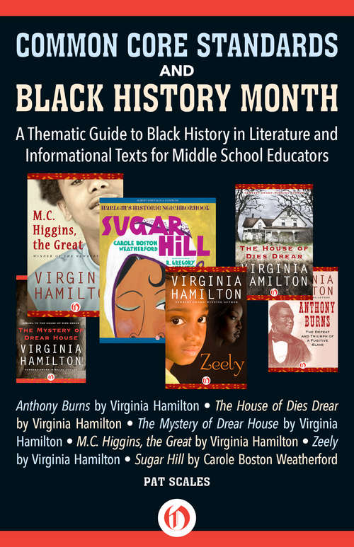Book cover of Common Core Standards and Black History Month: A Thematic Guide to Black History in Literature and Informational Texts for Middle School Educators