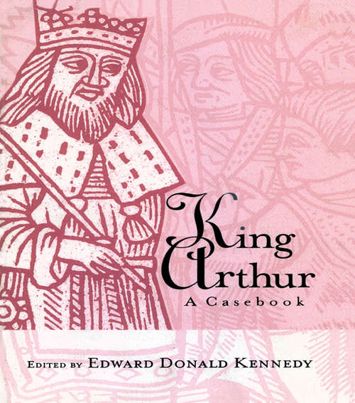 Book cover of King Arthur: A Casebook (Arthurian Characters and Themes: Vol. 1)