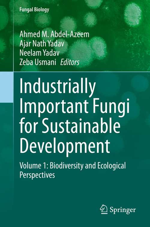 Book cover of Industrially Important Fungi for Sustainable Development: Volume 1: Biodiversity and Ecological Perspectives (1st ed. 2021) (Fungal Biology)