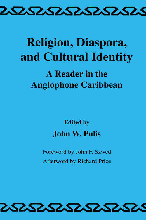 Book cover of Religion, Diaspora and Cultural Identity: A Reader in the Anglophone Caribbean (Library Of Anthropology. Ser.: Vol. 14.)