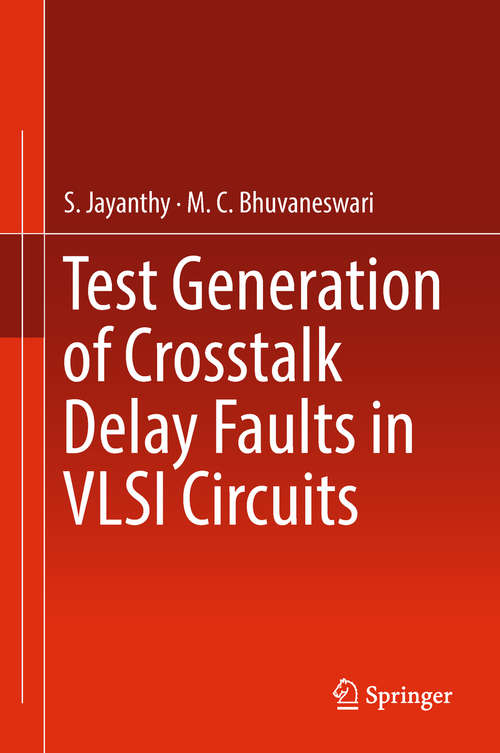 Book cover of Test Generation of Crosstalk Delay Faults in VLSI Circuits (1st ed. 2019)