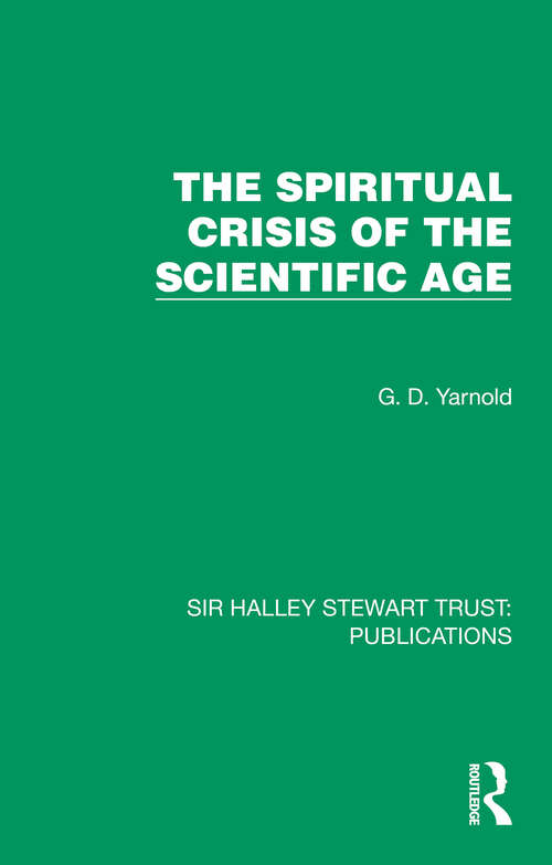 Book cover of The Spiritual Crisis of the Scientific Age (Sir Halley Stewart Trust: Publications)