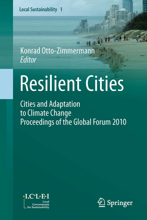 Book cover of Resilient Cities: Cities and Adaptation to Climate Change - Proceedings of the Global Forum 2010