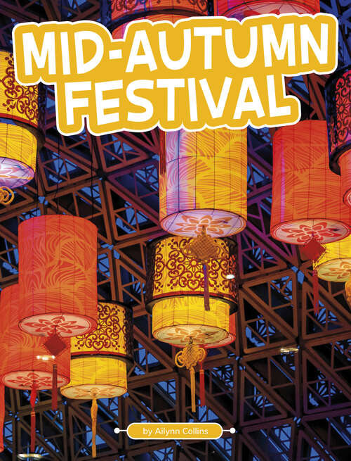 Book cover of Mid-Autumn Festival (Traditions And Celebrations Ser.)