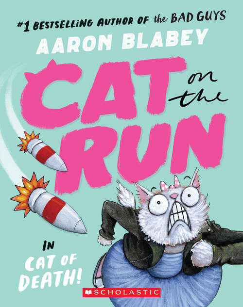 Book cover of Cat on the Run in Cat of Death! (Cat on the Run #1) - From the Creator of The Bad Guys