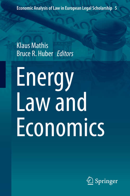 Book cover of Energy Law and Economics (1st ed. 2018) (Economic Analysis of Law in European Legal Scholarship #5)