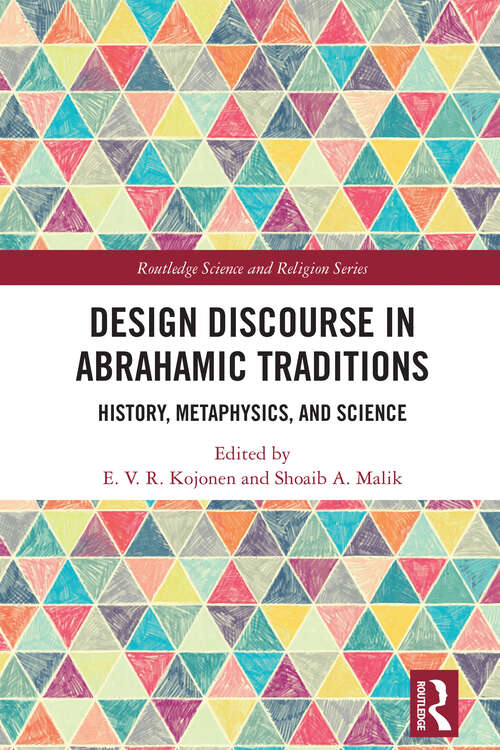 Book cover of Design Discourse in Abrahamic Traditions: History, Metaphysics, and Science (Routledge Science and Religion Series)