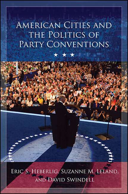 Book cover of American Cities and the Politics of Party Conventions