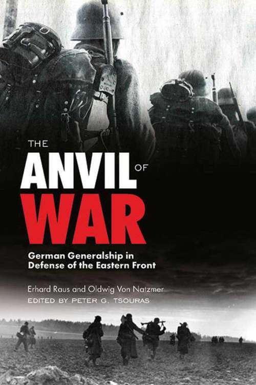 Book cover of The Anvil of War: German Generalship in Defense of the Eastern Front