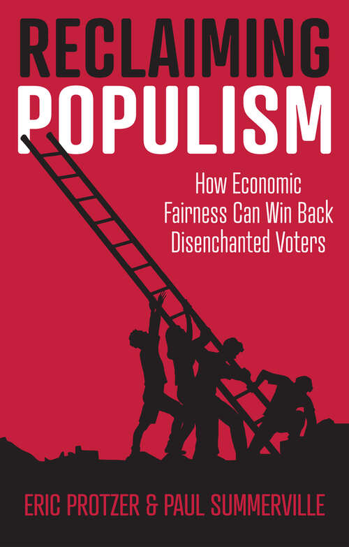 Book cover of Reclaiming Populism: How Economic Fairness Can Win Back Disenchanted Voters