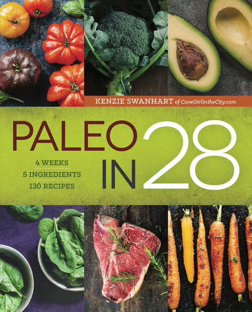 Book cover of Paleo in 28: 4 Weeks, 5 Ingredients, 130 Recipes