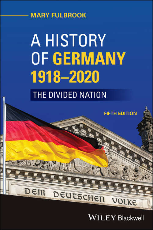 Book cover of A History of Germany 1918 - 2020: The Divided Nation (5)