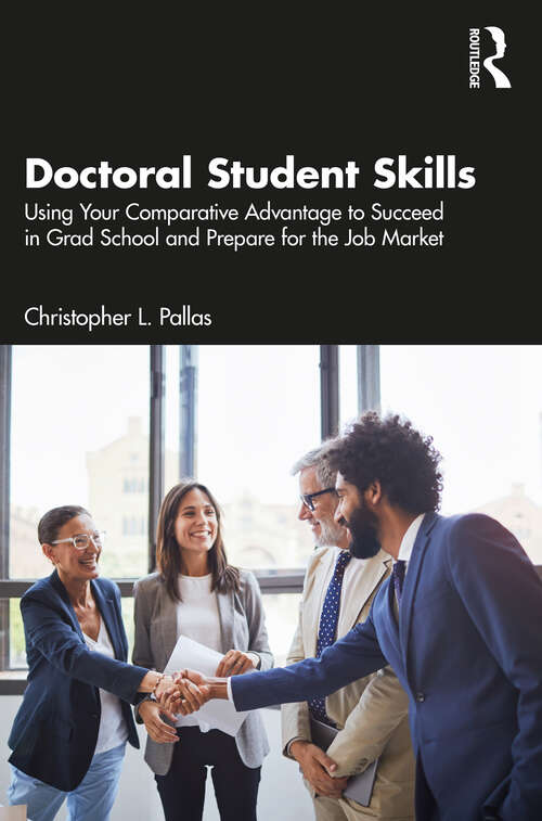 Book cover of Doctoral Student Skills: Using Your Comparative Advantage to Succeed in Grad School and Prepare for the Job Market