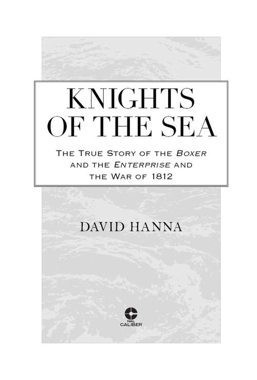 Book cover of Knights of the Sea: The True Story of the Boxer and the Enterprise and the War of 1812