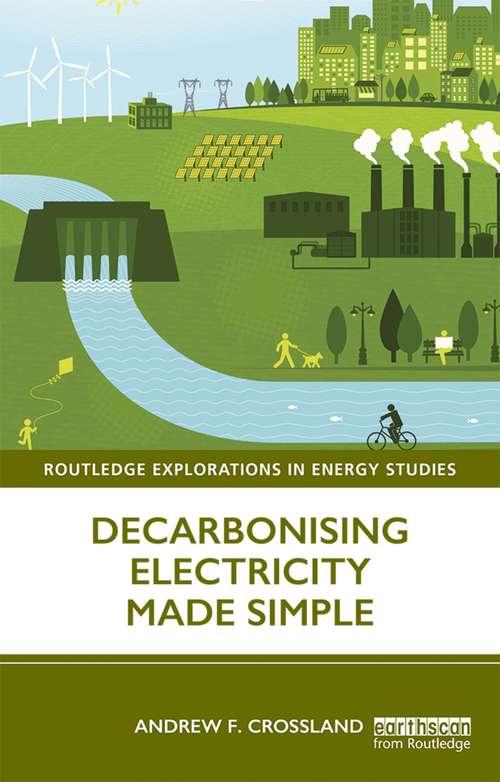 Book cover of Decarbonising Electricity Made Simple (Routledge Explorations in Energy Studies)