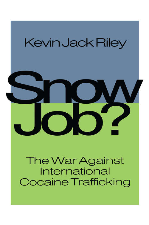 Book cover of Snow Job: The War Against International Cocaine Trafficking