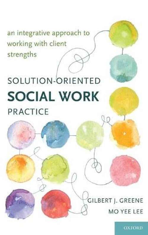 Book cover of Solution-oriented Social Work Practice: An Integrative Approach To Working With Client Strengths